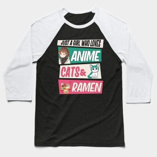 Just A Girl Who Loves Anime Cats and Ramen Japan Anime Baseball T-Shirt